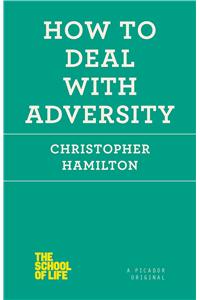 How to Deal with Adversity