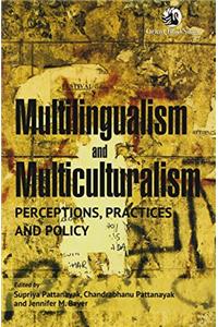 Multilingualism and Multiculturalism: Perceptions, Practices and Policy