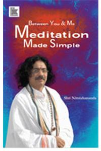 Between you and me Meditation made simple