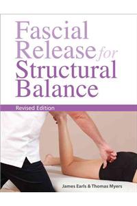 Fascial Release for Structural Balance, Revised Edition