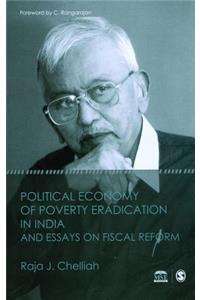 Political Economy of Poverty Eradication in India and Essays on Fiscal Reform