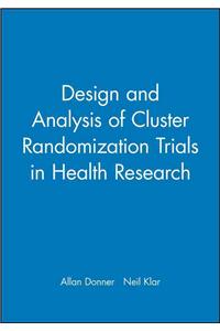 Design and Analysis of Cluster Randomization Trials in Health Research