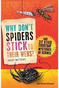 Why Don't Spiders Stick to Their Webs?