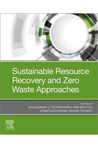 Sustainable Resource Recovery and Zero Waste Approaches