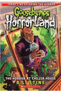 The Horror at Chiller House (Goosebumps Horrorland #19)