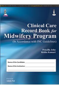 Clinical Care Record Book for Midwifery Program (In Accordance with INC Guidelines)