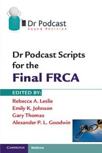 Dr Podcast Scripts for the Final Frca