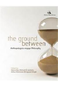 The Ground Between: Anthropologists Engage Philosophy