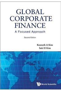 Global Corporate Finance: A Focused Approach (2nd Edition)