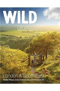 Wild Guide London and South East England