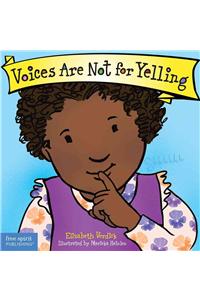 Voices Are Not for Yelling