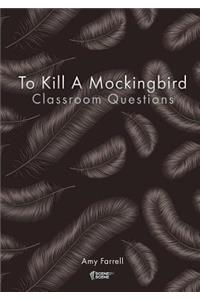 To Kill a Mockingbird Classroom Questions