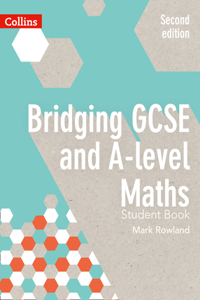 Bridging GCSE and A-Level Maths Student Book