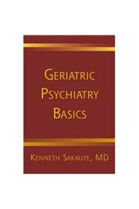 Geriatric Psychiatry Basics