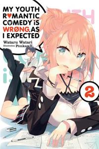 My Youth Romantic Comedy Is Wrong, as I Expected, Vol. 2 (Light Novel)