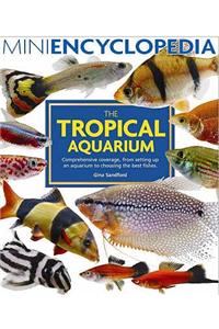 Mini Encyclopedia of the Tropical Aquarium