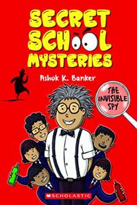 Secret School Mysteries: The Invisible Spy