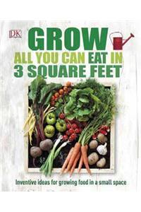 Grow All You Can Eat In Three Square Feet