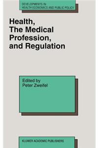 Health, the Medical Profession, and Regulation