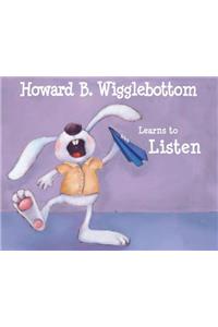 Howard B. Wigglebottom Learns to Listen