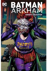 Batman Arkham: Joker's Daughter