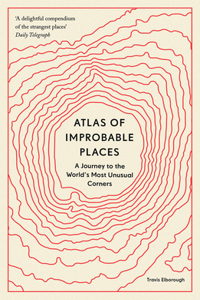 Atlas of Improbable Places