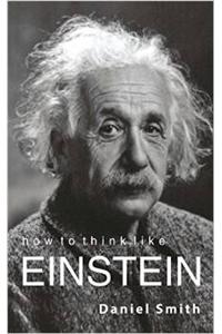 How to Think Like Einsteen