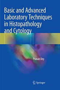 Basic and Advanced Laboratory Techniques in Histopathology and Cytology