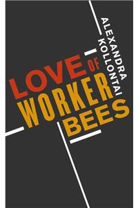 Love of Worker Bees