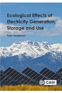 Ecological Effects of Electricity Generation, Storage and Use