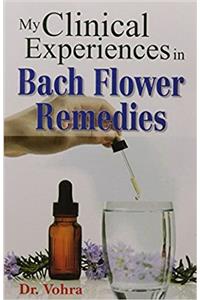 My Clinical Experiences in Bach Flower Remedies