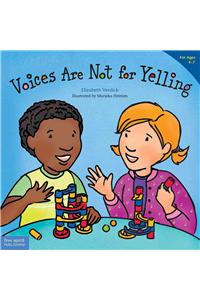 Voices Are Not for Yelling