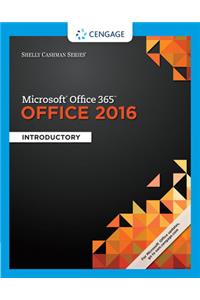 Shelly Cashman Series Microsoft Office 365 & Office 2016: Introductory