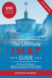 The Ultimate IMAT Guide: 650 Practice Questions, Fully Worked Solutions, Time Saving Techniques, Score Boosting Strategies, UniAdmissions