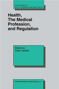 Health, the Medical Profession, and Regulation