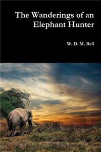 The Wanderings of an Elephant Hunter