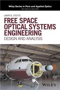 Free Space Optical Systems Engineering