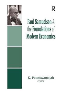 Paul Samuelson and the Foundations of Modern Economics