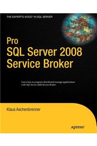 Pro SQL Server 2008 Service Broker