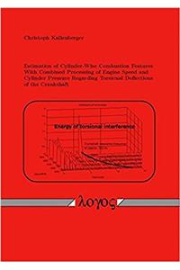 Estimation of Cylinder-Wise Combustion Features with Combined Processing of Engine Speed and Cylinder Pressure Regarding Torsional Deflections of the Crankshaft