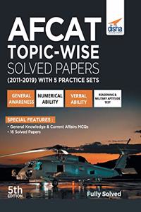 AFCAT Topic-wise Solved Papers (2011 - 19) with 5 Practice Sets 5th Edition