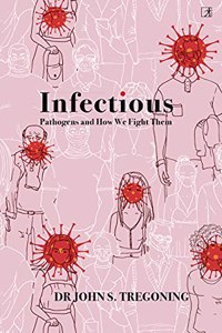 Infectious: Pathogens and How We Fight Them