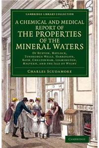 A Chemical and Medical Report of the Properties of the Mineral Waters