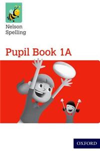 Nelson Spelling Pupil Book 1A Year 1/P2 (Red Level)