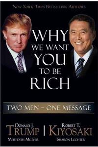 Why We Want You to Be Rich: Two Men - One Message