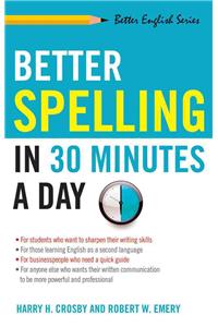 Better Spelling in 30 Minutes a Day