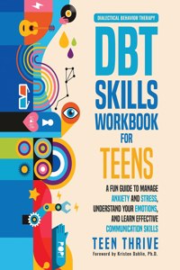 The DBT Skills Workbook for Teens