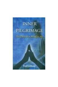 Inner Pilgrimage: Ten Days to a Mindful Me