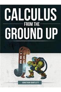 Calculus from the Ground Up