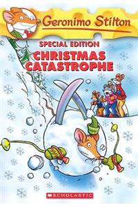 Christmas Catastrophe (Geronimo Stilton Special Edition)